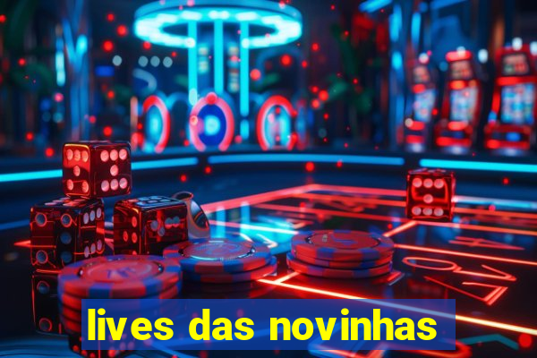 lives das novinhas